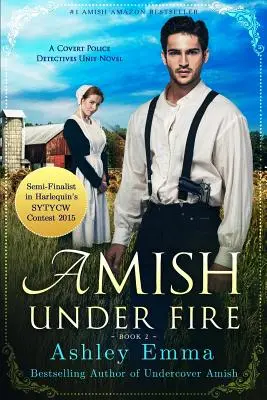 Amish Under Fire: (Serie der verdeckten Ermittler der Polizei, Buch 2) - Amish Under Fire: (Covert Police Detectives Unit Series book 2)