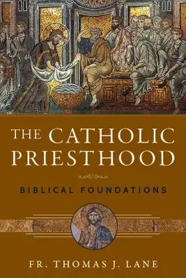 Das katholische Priestertum: Biblische Grundlagen - The Catholic Priesthood: Biblical Foundations