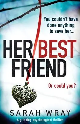 Ihr bester Freund: Ein fesselnder Psychothriller - Her Best Friend: A gripping psychological thriller