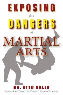 Die Gefahren des Kampfsports aufdecken: Todfeinde: Kampfsport und Christentum - Exposing the Dangers of Martial Arts: Mortal Enemies: Martial Arts and Christianity