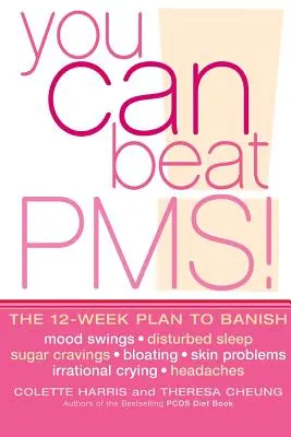 Sie können PMS besiegen! Fühlen Sie sich den ganzen Monat über fantastisch mit dem 12-Wochen-Ernährungsplan - You Can Beat PMS!: Feel Fantastic All Month Long with the 12-Week Nutritional Lifestyle Plan