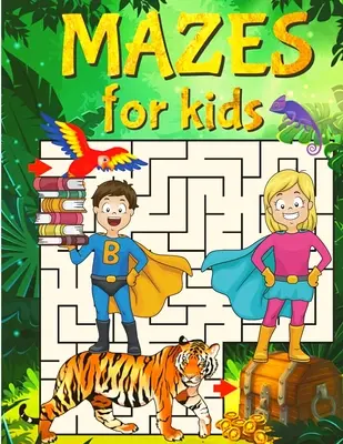 Super-Labyrinthe für Super-Kinder: Labyrinth-Aktivitätsbuch für Kinder - Super Mazes for Super Kids: Maze Activity Book for Kids