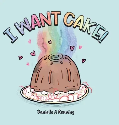 Ich will Torte! - I Want Cake!