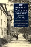 Das amerikanische College und die Universität: Eine Geschichte - The American College and University: A History