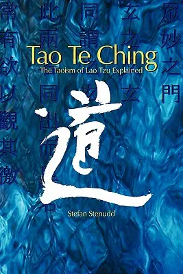 Tao Te Ching: Der Taoismus von Lao Tzu erklärt - Tao Te Ching: The Taoism of Lao Tzu Explained