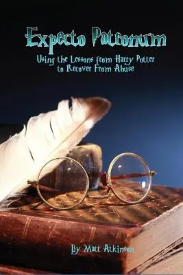 Expecto Patronum: Mit den Lehren aus Harry Potter zur Genesung von Missbrauch - Expecto Patronum: Using the Lessons from Harry Potter to Recover From Abuse