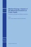 Medizinische Geologie: Auswirkungen der natürlichen Umwelt auf die öffentliche Gesundheit - Medical Geology: Impacts of the Natural Environment on Public Health