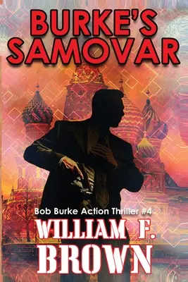 Burkes Samowar: Bob Burkes Suspense-Thriller #4 - Burke's Samovar: Bob Burke Suspense Thriller #4