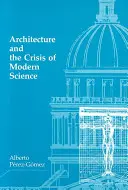 Architektur und die Krise der modernen Wissenschaft - Architecture and the Crisis of Modern Science