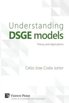 Verstehen von Dsge-Modellen: Theorie und Anwendungen - Understanding Dsge Models: Theory and Applications