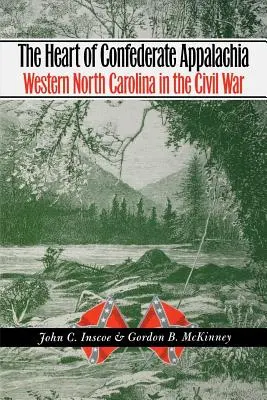 Das Herz der konföderierten Appalachen: Western North Carolina im Bürgerkrieg - The Heart of Confederate Appalachia: Western North Carolina in the Civil War