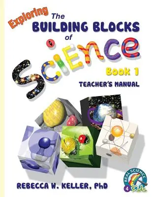 Exploring the Building Blocks of Science Buch 1 Lehrerhandbuch - Exploring the Building Blocks of Science Book 1 Teacher's Manual
