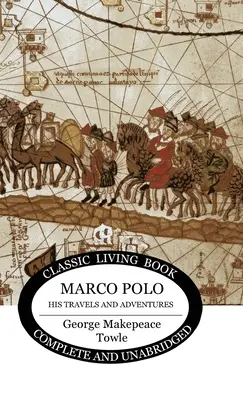 Marco Polo: seine Reisen und Abenteuer - Marco Polo: his travels and adventures