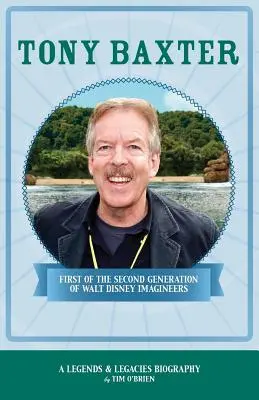 Tony Baxter: Erster der zweiten Generation von Walt Disney Imagineers - Tony Baxter: First of the Second Generation of Walt Disney Imagineers