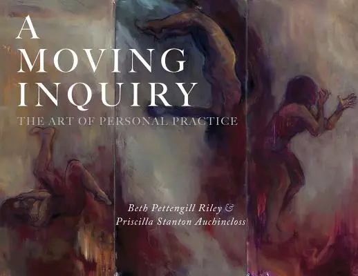 Eine bewegende Befragung: Die Kunst der persönlichen Praxis - A Moving Inquiry: The Art of Personal Practice