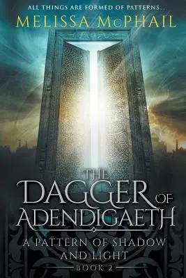 Der Dolch von Adendigaeth: Ein Muster aus Licht und Schatten Buch Zwei - The Dagger of Adendigaeth: A Pattern of Shadow & Light Book Two