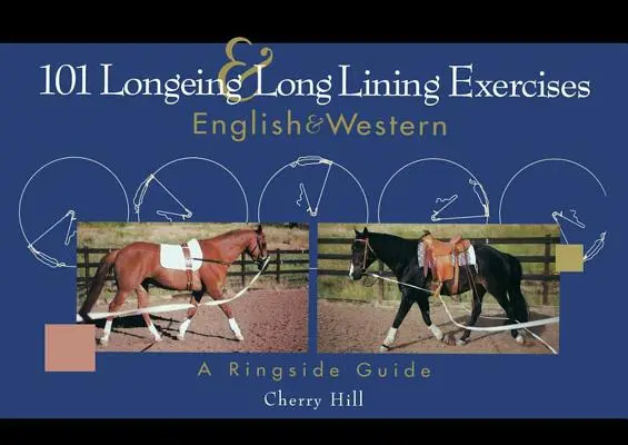 101 Longier- und Longierfutter-Übungen: Englisch & Western - 101 Longeing and Long Lining Exercises: English & Western