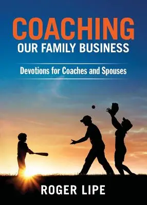 Unser Familienunternehmen coachen: Andachten für Coaches und Ehegatten - Coaching Our Family Business: Devotions for Coaches and Spouses