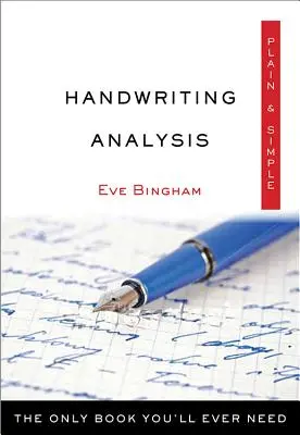 Handschriftenanalyse - schlicht und einfach: Das einzige Buch, das Sie jemals brauchen werden - Handwriting Analysis Plain & Simple: The Only Book You'll Ever Need