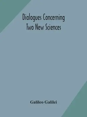 Dialoge über zwei neue Wissenschaften - Dialogues concerning two new sciences