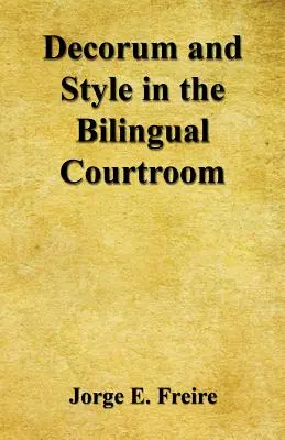 Decorum und Stil im zweisprachigen Gerichtssaal - Decorum and Style in the Bilingual Courtroom