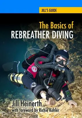 Die Grundlagen des Rebreather-Tauchens: Jenseits von SCUBA die Unterwasserwelt erforschen - The Basics of Rebreather Diving: Beyond SCUBA to Explore the Underwater World