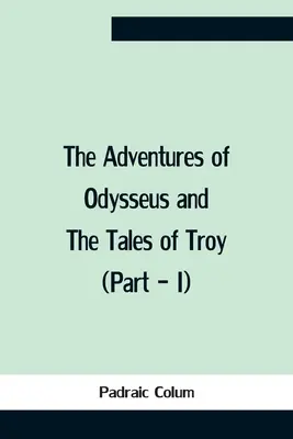 Die Abenteuer des Odysseus und die Erzählungen von Troja (Teil - I) - The Adventures Of Odysseus And The Tales Of Troy (Part - I)