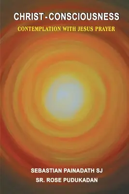 Christus-Bewusstsein: Kontemplation mit Jesus Gebet - Christ- Consciousness: Contemplation with Jesus Prayer