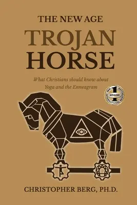 Das trojanische Pferd der Neuzeit: Was Christen über Yoga und das Enneagramm wissen sollten - The New Age Trojan Horse: What Christians Should Know About Yoga And The Enneagram