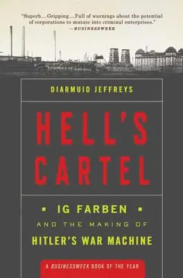 Das Kartell der Hölle: Ig Farben und die Entstehung von Hitlers Kriegsmaschine - Hell's Cartel: Ig Farben and the Making of Hitler's War Machine