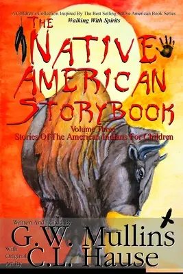Das Native American Story Book Band drei Geschichten der amerikanischen Indianer für Kinder - The Native American Story Book Volume Three Stories of the American Indians for Children