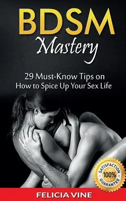 Bdsm: BDSM Mastery: 29 Tipps, die Sie unbedingt wissen müssen, um Ihr Sexleben aufzupeppen (BDSM Guide - BDSM Rules - Bondage - Ultimate Guide to Kink) - Bdsm: BDSM Mastery: 29 Must-Know Tips to Spice Up Your Sex Life (BDSM Guide - BDSM Rules - Bondage - Ultimate Guide to Kink)