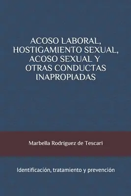 Acoso Laboral, Hostigamiento Sexual, Acoso Sexual y Otras Conductas Inapropiadas: Identificacin, tratamiento y prevencin