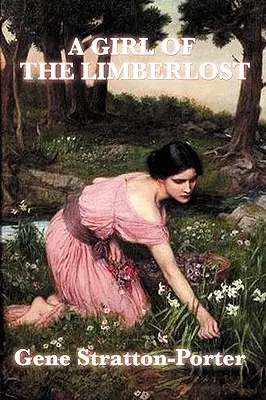 Ein Mädchen aus dem Limberlost - A Girl of the Limberlost