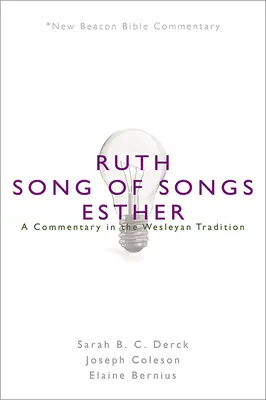 Nbbc, Ruth/Song of Songs/Esther: Ein Kommentar in der wesleyanischen Tradition - Nbbc, Ruth/Song of Songs/Esther: A Commentary in the Wesleyan Tradition