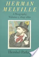 Herman Melville, 1: Eine Biographie - Herman Melville, 1: A Biography