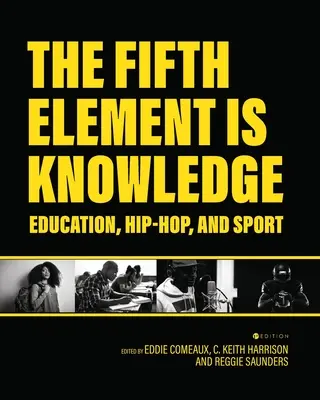 Das fünfte Element ist Wissen: Lektüre über Bildung, Hip-Hop und Sport - The Fifth Element is Knowledge: Readings on Education, Hip-Hop, and Sport