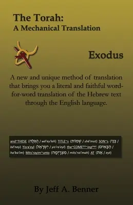 Die Tora: Eine mechanische Übersetzung - Exodus - The Torah: A Mechanical Translation - Exodus