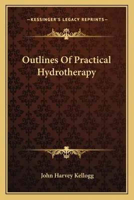 Umrisse der praktischen Hydrotherapie - Outlines of Practical Hydrotherapy