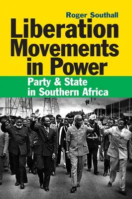 Befreiungsbewegungen an der Macht: Partei und Staat im südlichen Afrika - Liberation Movements in Power: Party and State in Southern Africa