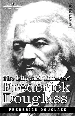 Das Leben und die Zeiten von Frederick Douglass - The Life and Times of Frederick Douglass