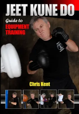 Jeet Kune Do: Leitfaden für das Gerätetraining - Jeet Kune Do: Guide to Equipment Training