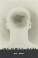 Die Entstehung psychischer Krankheiten - Creating Mental Illness