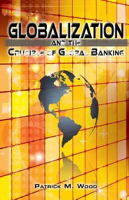 Globalisierung und der Schmelztiegel des globalen Bankwesens - Globalization and the Crucible of Global Banking