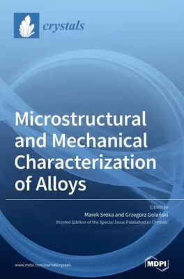 Mikrostrukturelle und mechanische Charakterisierung von Legierungen - Microstructural and Mechanical Characterization of Alloys