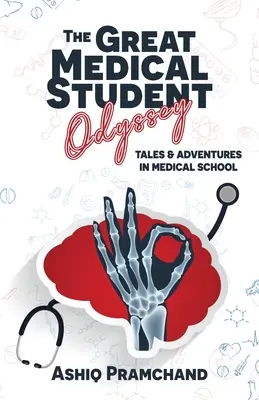 Die große Odyssee der Medizinstudenten: Geschichten und Abenteuer im Medizinstudium - The Great Medical Student Odyssey: Tales & Adventures in Medical School