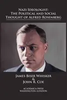 Nazi-Ideologe: Das politische und soziale Denken von Alfred Rosenberg - Nazi Ideologist: The Political and Social Thought of Alfred Rosenberg