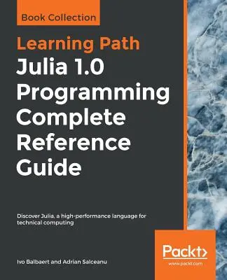 Julia 1.0 Programmierung Vollständiges Referenzhandbuch - Julia 1.0 Programming Complete Reference Guide