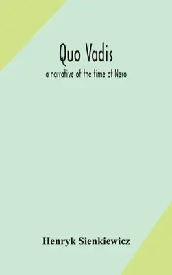 Quo vadis: eine Erzählung aus der Zeit Neros - Quo vadis: a narrative of the time of Nero