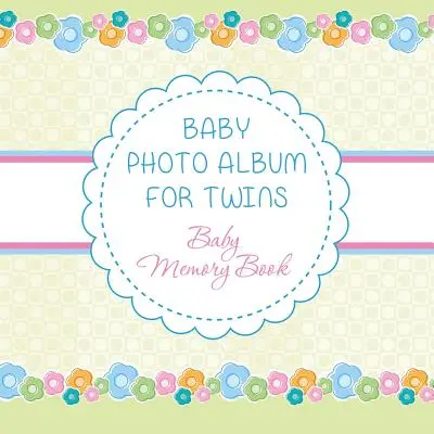 Baby-Fotoalbum für Zwillinge: Baby-Erinnerungsbuch - Baby Photo Album for Twins: Baby Memory Book